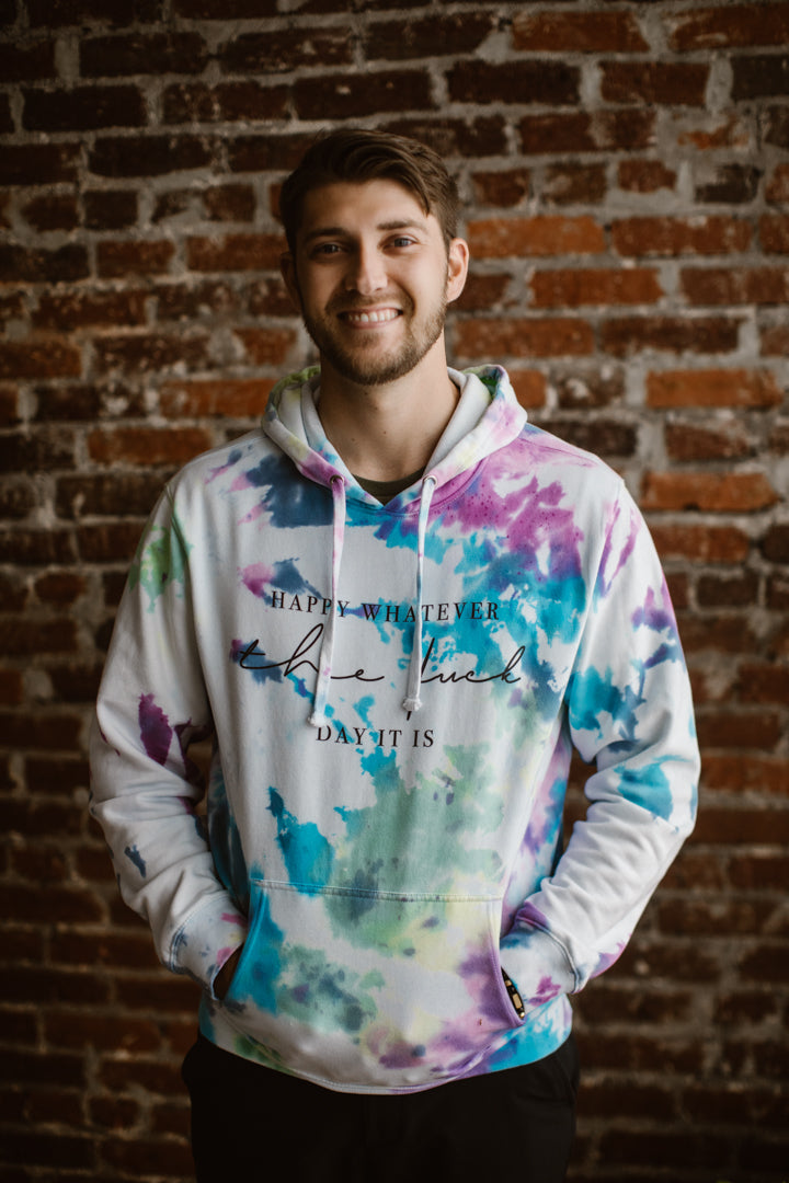 Tie-Dye Happy Whatever the Fuck Day It Hoodie