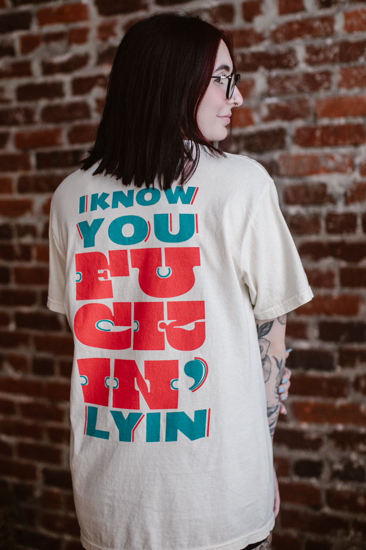 Fuckin' Lyin T-shirt