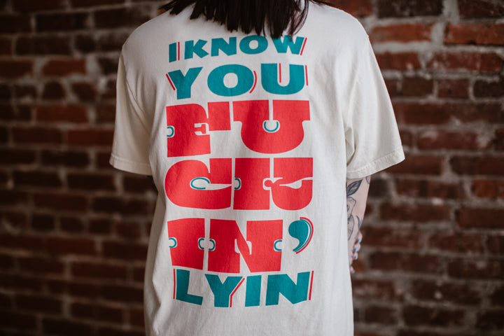 Fuckin' Lyin T-shirt