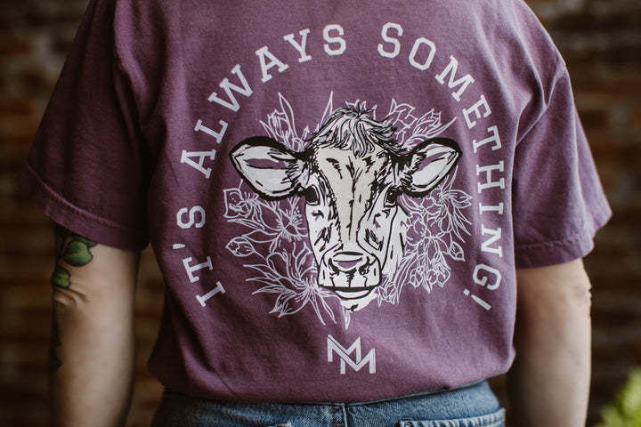 It's Always Something T-shirt