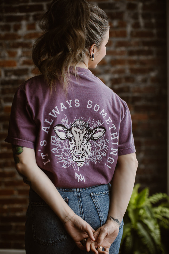 It's Always Something T-shirt