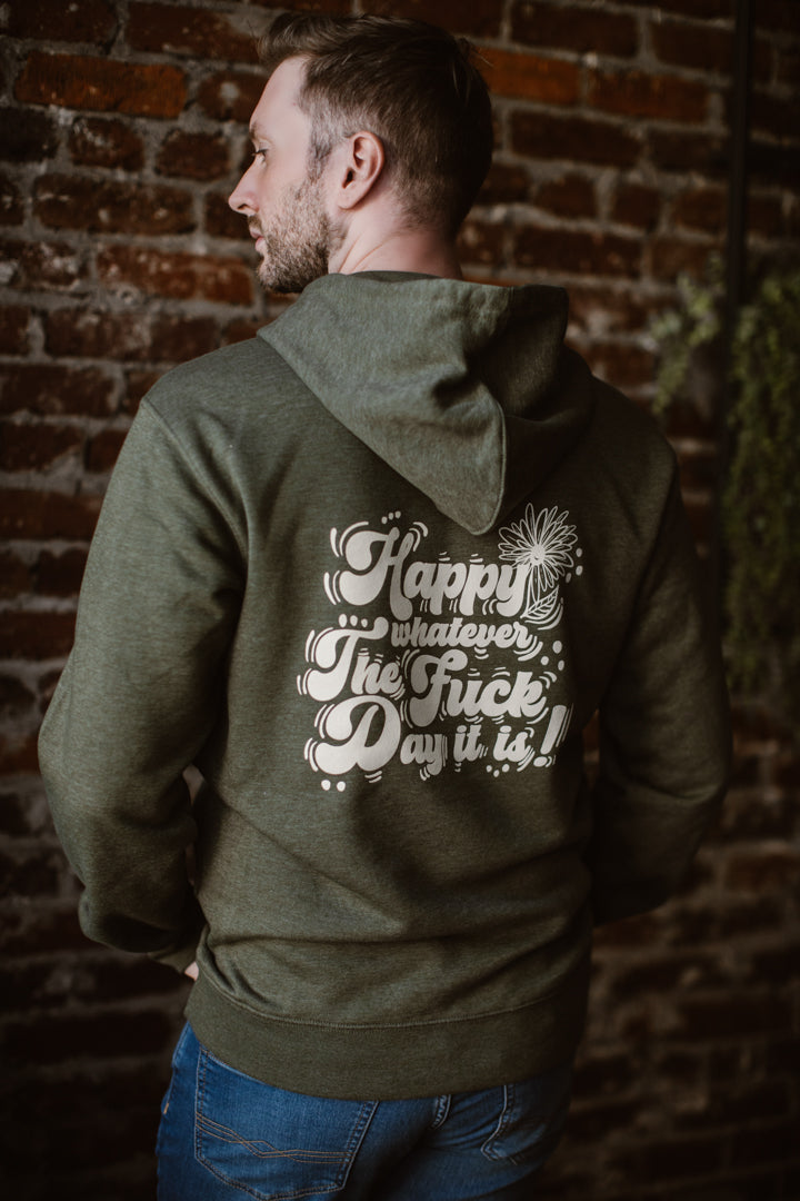 Happy Whatever the Fuck Day It Is Hoodie **NEW DESIGN**