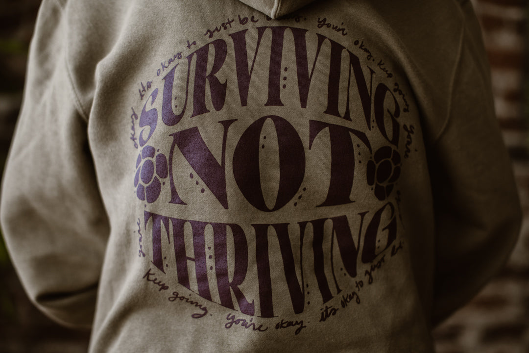Surviving Not Thriving Hoodie