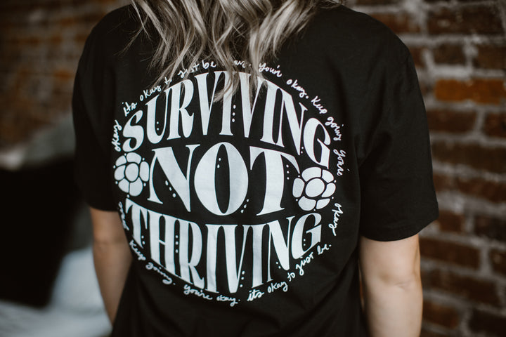 Surviving Not Thriving T-Shirt