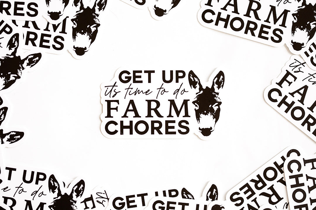 Get Up It's Time To Do Farm Chores Sticker